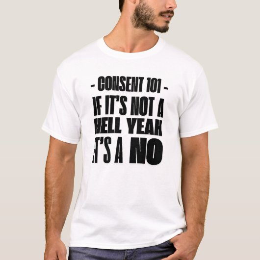 同意101: 熱烈なYESでなければNO Tシャツ (正面)