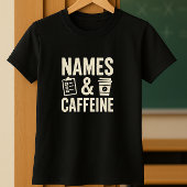 名前とカフェイン教師のシャツおもしろい; Classroom Tシャツ