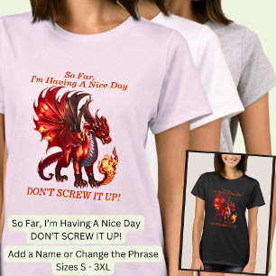 名前の文字を追加、今のところ、素敵な日を台無しにしない! Tシャツ