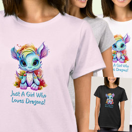 名前の追加文字- Just a Girl Who Loves Dragons! Tシャツ