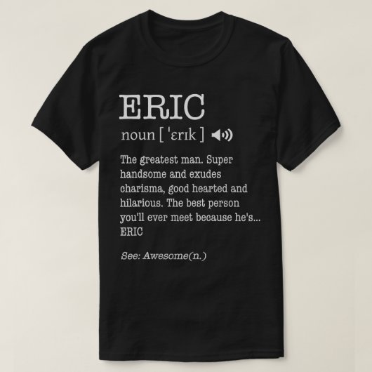 名前はEric Man Definition Personalizeおもしろいである Tシャツ (デザイン正面)