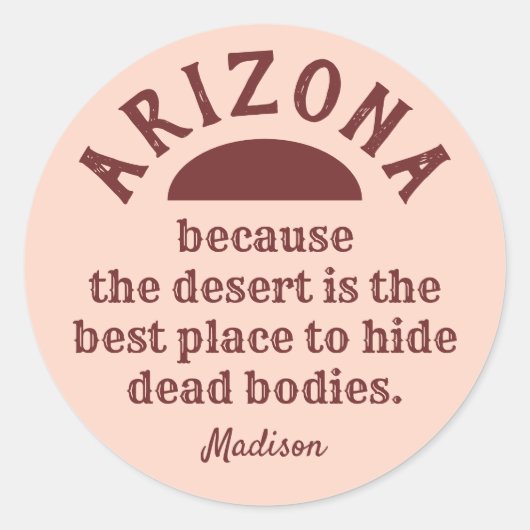 名前をカスタムするおもしろいアリゾナステッカー ラウンドシール (正面)