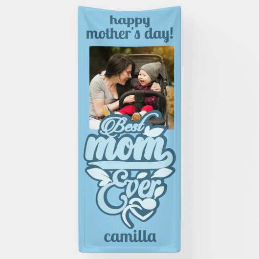 名前をカスタムすると写真最高の「Mom Ever」 横断幕 (縦)
