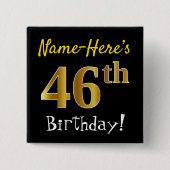 、名前をカスタムするを用いるフェイクな金ゴールドの第46誕生日、黒くして下さい 缶バッジ (正面)