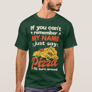 名前を思い出せないなら「ピザ」って言って Tシャツ