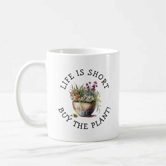 名前を追加、テキスト - 人生は短い、植物を買え！ コーヒーマグカップ (左)