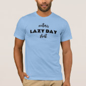 名前パーソナライズされたLazy Day Shirt Tシャツ (正面)