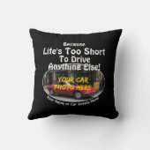 名前、彼の車の写真、文字、人生が短すぎる クッション (裏面)