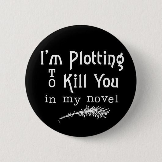 君おもしろいを殺す書ことを企てる作家の計画 缶バッジ (正面)