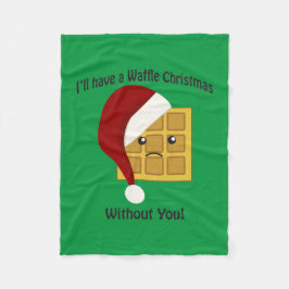 君がいなくてワッフル・クリスマスを過ごす フリースブランケット