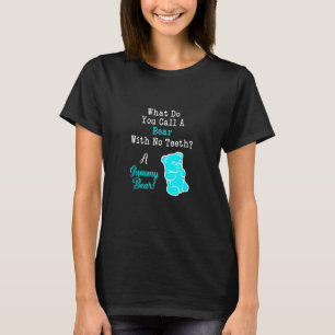 君がおもしろい言うところの熊は歯も無いとグミB Tシャツ