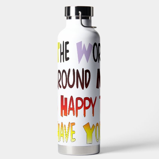 君がのまわりに居て嬉しい世界だ ウォーターボトル (左面)