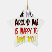 君がのまわりに居て嬉しい世界だ セラミックオーナメント (右)