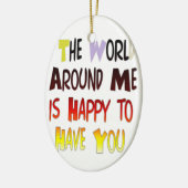 君がのまわりに居て嬉しい世界だ セラミックオーナメント (左)