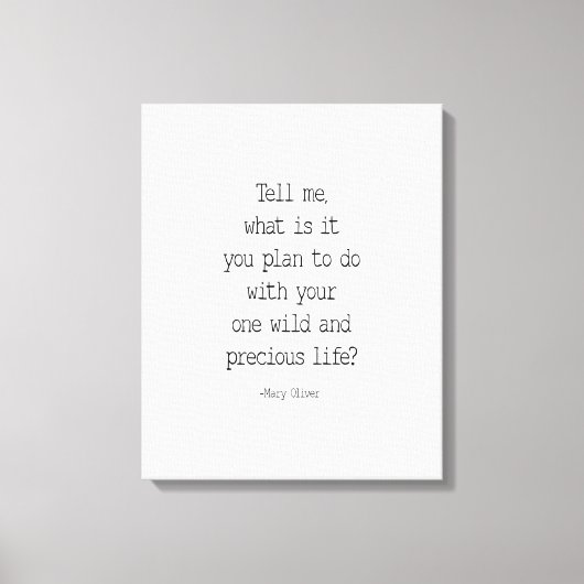 君が何を計画しているか教えてくれ、メアリー・オリバー・引用文 キャンバスプリント (正面)