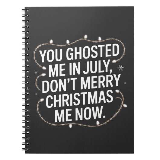 君が僕を7月にホストしてくれたからクリスマス気分が晴れるな ノートブック (正面)