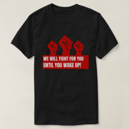 君がTシャツを起こすまで我々は戦う Tシャツ