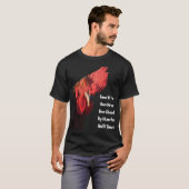 君たちの中には、鶏に追われたことがない人もいる Tシャツ (正面フル)