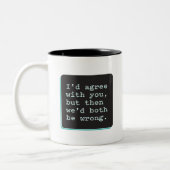 君と同じ意見だが、僕たち二人は間違っている ツートーンマグカップ (左)