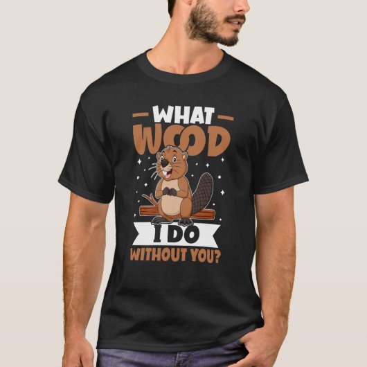 君なしで何をする木をビーバー Tシャツ (正面)