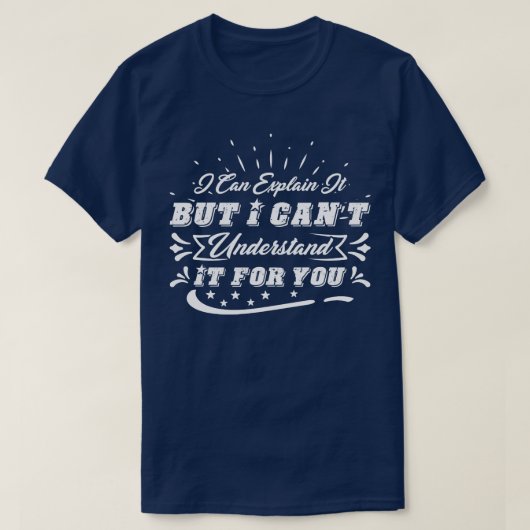君には説明できないよ Tシャツ (デザイン正面)