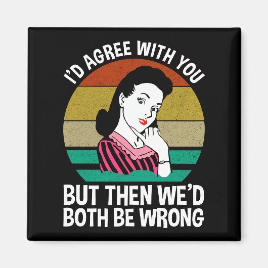 君に賛成だが二人とも間違っている マグネット (正面)