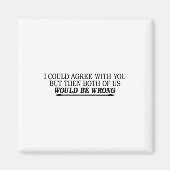 君に賛成はできるが二人とも悪い マグネット (正面)