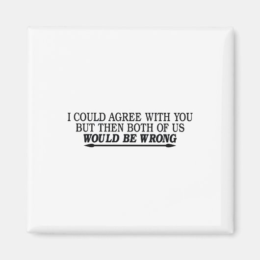 君に賛成はできるが二人とも悪い マグネット (正面)