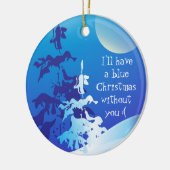 君のなしで青いクリスマスを過ごすカスタム セラミックオーナメント (左)