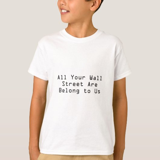 君のウォール街は全部われわれのものだ Tシャツ (正面)