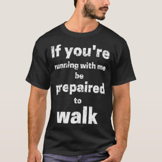 君のランニングは僕と一緒に歩く用意がある Tシャツ