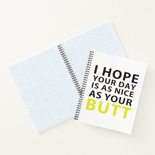 君の一日が君のお尻と同じくらい素晴らしいことを願う ノートブック (内部)