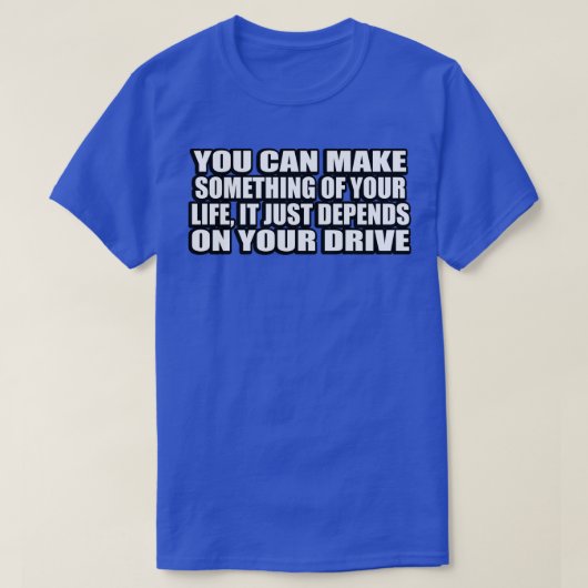 君の人生を左右するだけ何とかできる Tシャツ (デザイン正面)