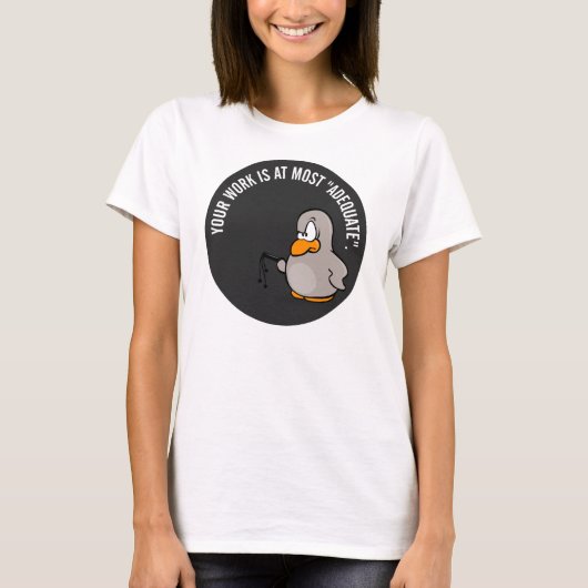 君の仕事は十分だ最高の Tシャツ (正面)