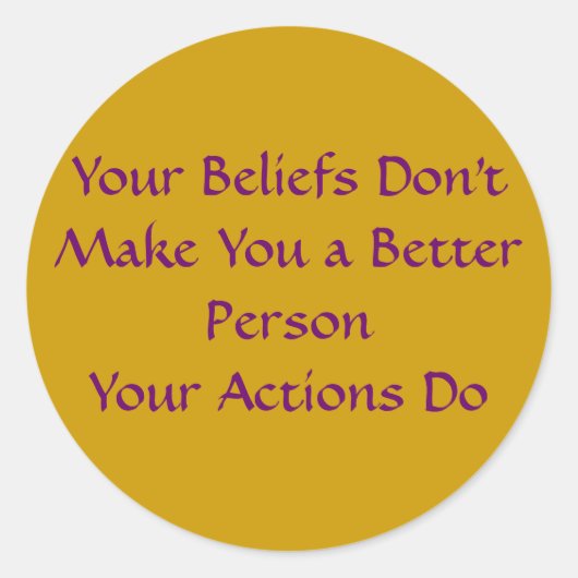 君の信条は、君を良い人間にはしない ラウンドシール (正面)