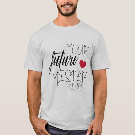 君の将来の見込みは正しい Tシャツ (正面)