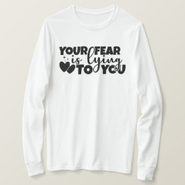 君の恐怖心は君に嘘をついている Tシャツ