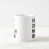 君の意見ではなくコーヒーが欲しい コーヒーマグカップ (中央)