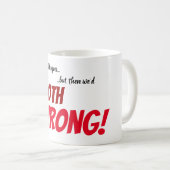 君の意見に賛成だ… コーヒーマグカップ (正面右)