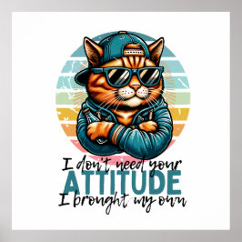 君の態度は要らないよ、私は自分で持って来た ポスター