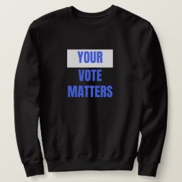 君の投票は大事だ スウェットシャツ