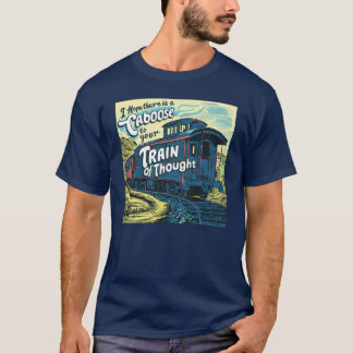 君の汽車にバスが停まるといいな考えい Tシャツ