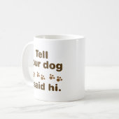 君の犬に挨拶した コーヒーマグカップ (正面左)