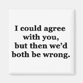 君の言うことに同意する マグネット (正面)