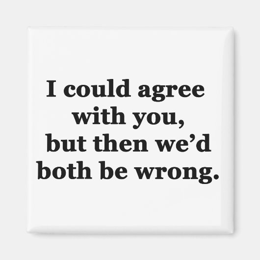 君の言うことに同意する マグネット (正面)