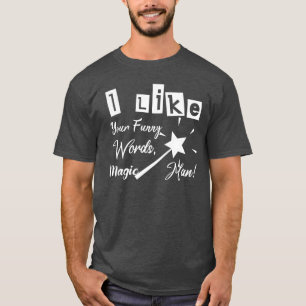 君の言葉が好きおもしろいだ、魔法マンTシャツ Tシャツ