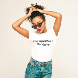 「君の評判は君の遺産だ」 Tシャツ