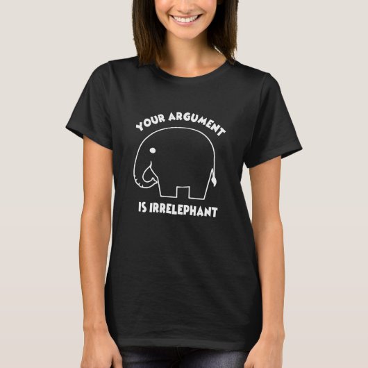 君の議論は非現実的なゾウ・プン・ジョークだ Tシャツ (正面)