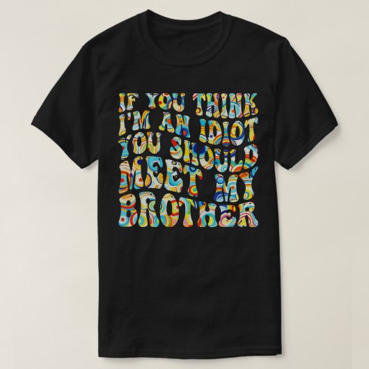 君はもし考え弟に会うはずだ Tシャツ (デザイン正面)