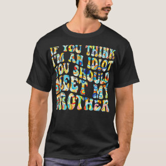 君はもし考え弟に会うはずだ Tシャツ